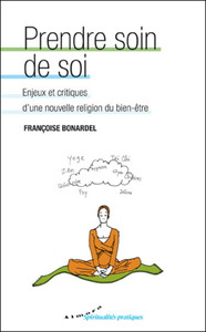 Image de Prendre soin de soi - Enjeux et critiques d'une nouvelle religion du bien-être