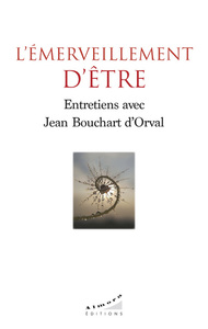 Image de L'émerveillement d'être - Entretiens avec Jean Bouchart d'Orval