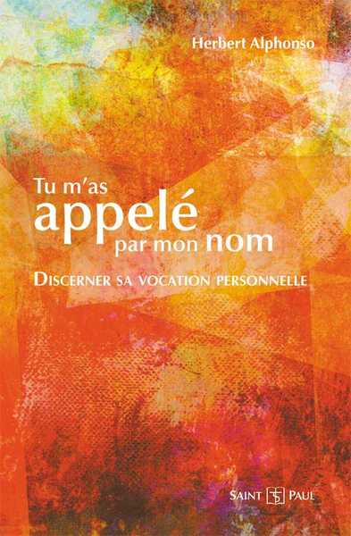 Image de Tu m'as appelé par mon nom, discerner sa vocation personnelle