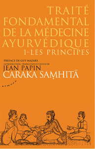 Image de Caraka Samhita - Traité fondamental de la médecine ayurvédique - Tome 1 : Les principes