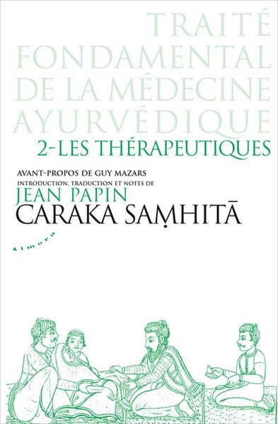 Picture of Caraka Samhita - Traité fondamental de la médecine ayurvédique - Tome 2 : Les Thérapeutiques