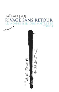 Image de Les non-pensées d'un maître zen - tome 4 Rivage sans retour