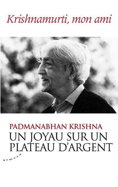 Image de Un joyau sur un plateau d'argent - Krishnamurti, mon ami