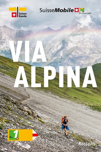 Image de La Suisse à pied - Via Alpina (4e édition)