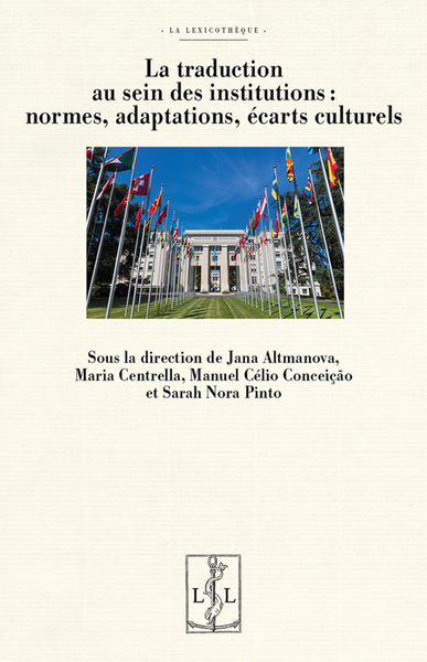 Image de LA TRADUCTION AU SEIN DES INSTITUTIONS : NORMES, ADAPTATIONS, ECARTS CULTURELS