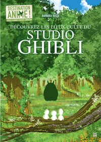 Image de Destination Animé ! Découvrez les lieux culte du Studio Ghibli