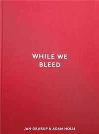 Picture of Jan Garup / Adam Holm : While We Bleed /anglais