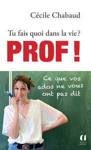 Picture of Tu fais quoi dans la vie ? Prof !