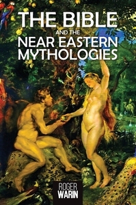 Picture of The Bible and the Near Eastern Mythologies