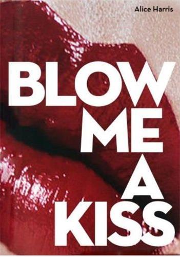 Image de Blow Me a Kiss /anglais