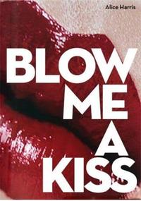 Image de Blow Me a Kiss /anglais