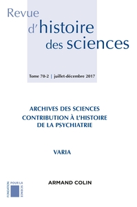 Picture of Revue d'histoire des sciences (2/2017) Archives des sciences : Médecine et psychiatrie