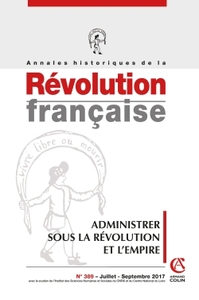 Picture of Annales historiques de la Révolution française n°389 (3/2017) Administrer la Révolution et l'Empire