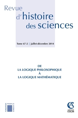 Image de Revue d'histoire des sciences - Tome 67 (2/2014) De la logique philosophique à la logique mathématiq