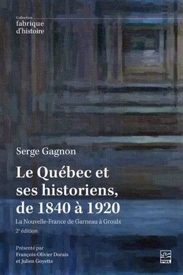 Image de LE QUEBEC ET SES HISTORIENS, DE 1840 A 1920