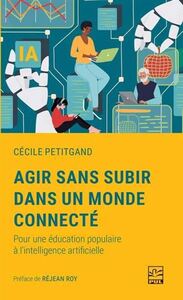 Picture of AGIR SANS SUBIR DANS UN MONDE CONNECTE. POUR UNE EDUCATION