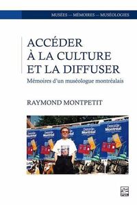 Picture of ACCEDER A LA CULTURE ET LA DIFFUSER. MEMOIRES D'UN MUSEOLOGUE