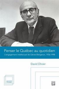 Image de PENSER LE QUEBEC AU QUOTIDIEN. L'ENGAGEMENT INTELLECTUEL DE