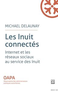 Picture of LES INUITS CONNECTES. INTERNET ET LES RESEAUX SOCIAUX AU SERVICE