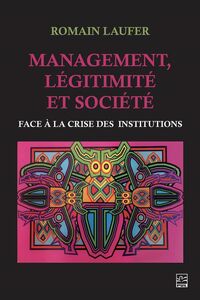 Image de MANAGEMENT, LEGITIMITE ET SOCIETE. FACE A LA CRISE DES INSTITUTIO