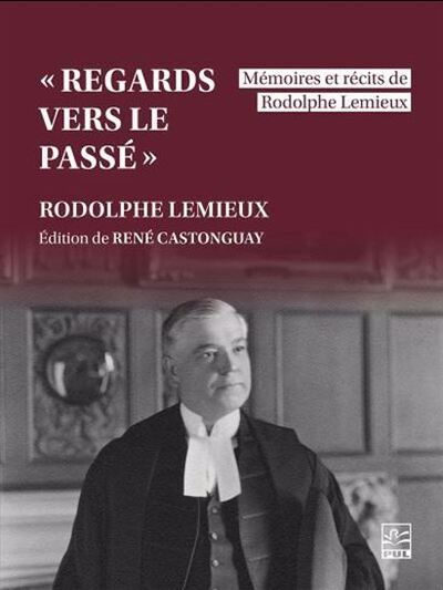 Picture of "REGARDS VERS LE PASSE". MEMOIRES ET RECITS DE RODOLPHE LEMIEUX