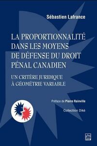 Image de LA PROPORTIONNALITE DANS LES MOYENS DE DEFENSE DU DROIT PENAL