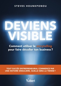 Image de Deviens visible : comment utiliser le storytelling pour faire décoller ton business ?
