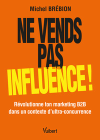 Picture of Ne vends pas, influence !