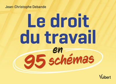 Picture of Le droit du travail en 95 schémas