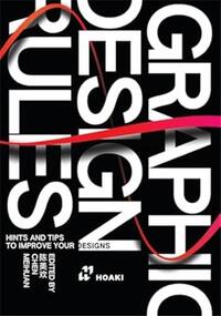 Picture of Graphic Design Rules. Hints And Tips To Improve Your Design /anglais