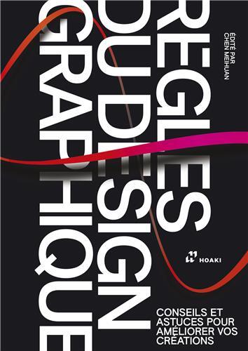 Picture of Les REgles Du Design Graphique, Conseils Et Astuces Pour AmEliorer Vos CrEations /franCais