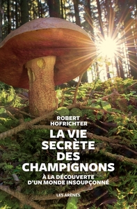 Image de La Vie secrète des champignons