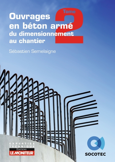 Image de Ouvrages en béton armé : du dimensionnement au chantier - Tome 2 : éléments structurels spécifiques