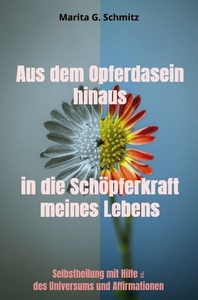 Image de Aus dem Opferdasein hinaus in die Schöpferkraft - meines Lebens -