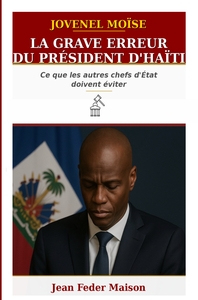 Image de JOVENEL MOISE : « La grave erreur du président d'Haïti. »