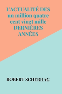 Image de L'actualité des un million quatre cent vingt mille dernières années