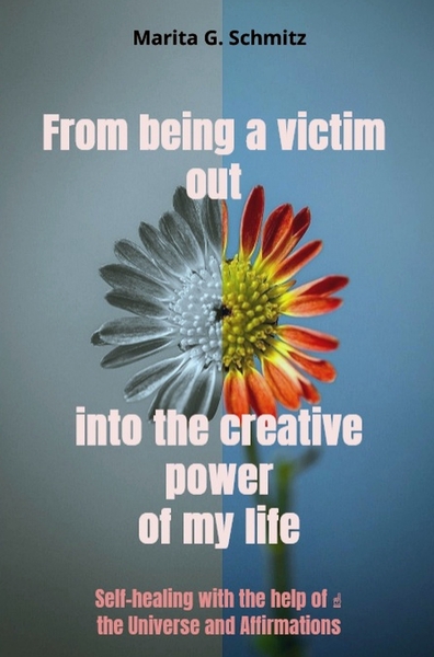 Picture of From being a victim out into the creative power - of my life