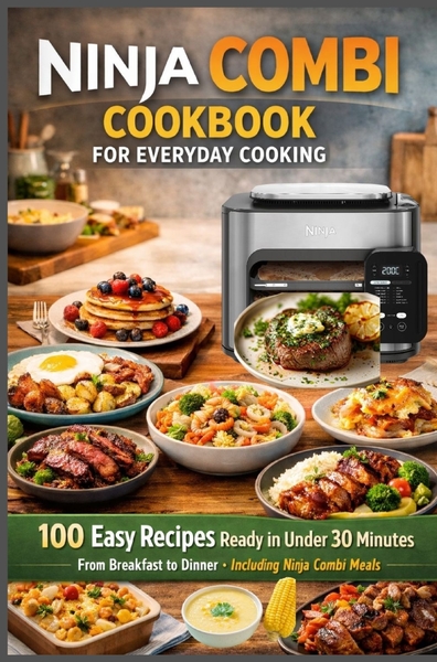 Picture of Ninja Combi Cookbook for Everyday Cooking 100 Easy Recipes Ready in Under 30 Minutes - From