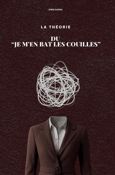 Image de La théorie du je m'en bats les couilles