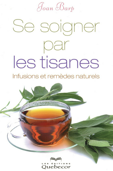 Image de Se soigner par les tisanes - Infusions et remèdes naturels