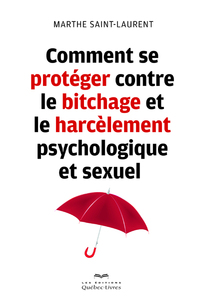 Image de Comment se protéger contre le bitchage et le harcèlement psychologique et sexuel