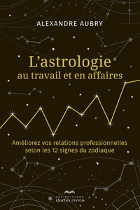 Picture of L'ASTROLOGIE AU TRAVAIL ET EN AFFAIRES. AMELIOREZ VOS RELATIONS