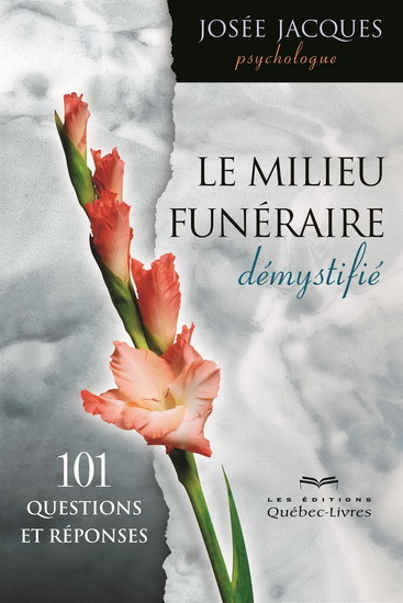 Image de LE MILIEU FUNERAIRE DEMYSTIFIE : 101 QUESTIONS ET REPONSES 2E ED.