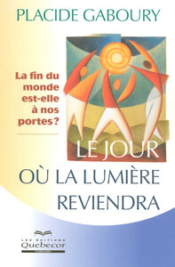 Image de Le jour où la lumière reviendra - La fin du mondeest elle à nos portes ?