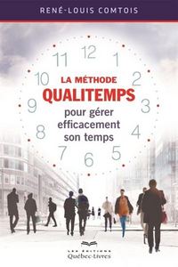 Image de LA METHODE QUALITEMPS POUR GERER EFFICACEMENT SON TEMPS