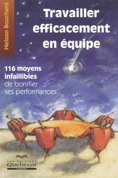 Image de Travailler efficacement en équipe - 116 moyens infaillibles de bonifier ses performances