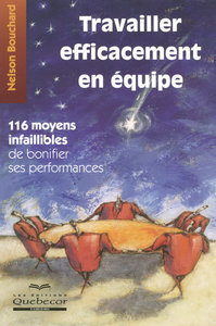 Image de Travailler efficacement en équipe - 116 moyens infaillibles de bonifier ses performances