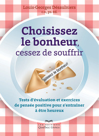 Picture of Choisissez le bonheur, cessez de souffrir