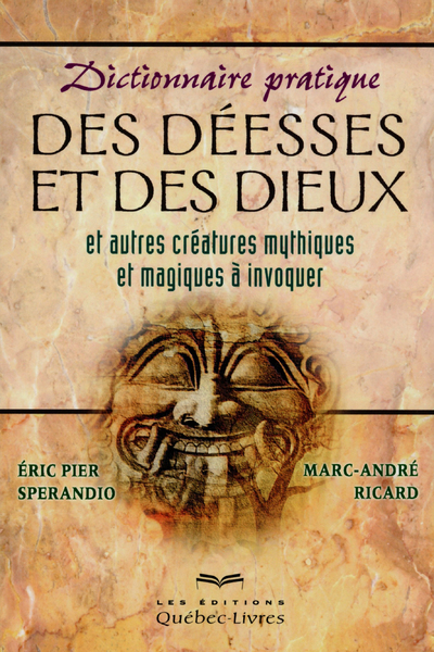 Image de Dictionnaire pratique des déesses et des dieux et autres créatures mythiques et magiques à invoquer
