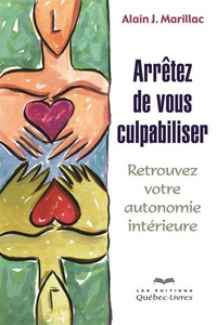 Image de ARRETEZ DE VOUS CULPABILISER 2E ED.